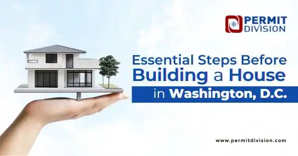 Essential Steps Before Building a House in Washington, D.C.