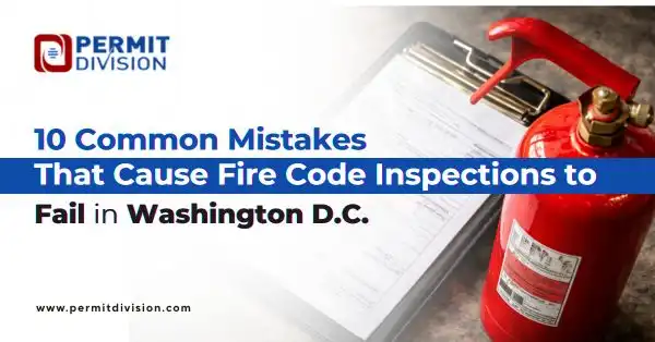 10 Common Mistakes That Cause Fire Code Inspections to Fail in Washington, D.C.