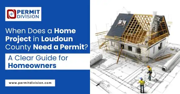 When Does a Home Project in Loudoun County Need a Permit?